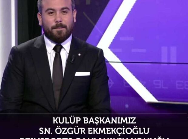 BAŞKAN EKMEKÇİOĞLU BEINSPORTS’TA